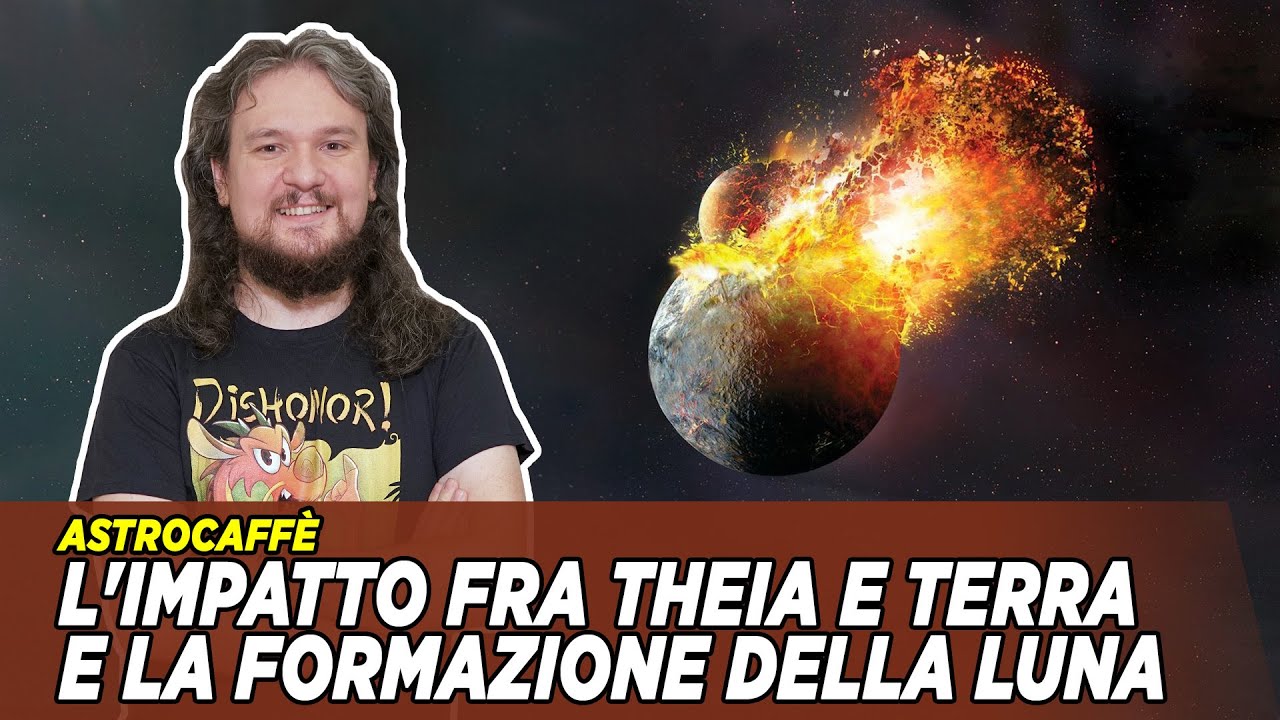 L'impatto fra Theia e Terra e la formazione della Luna