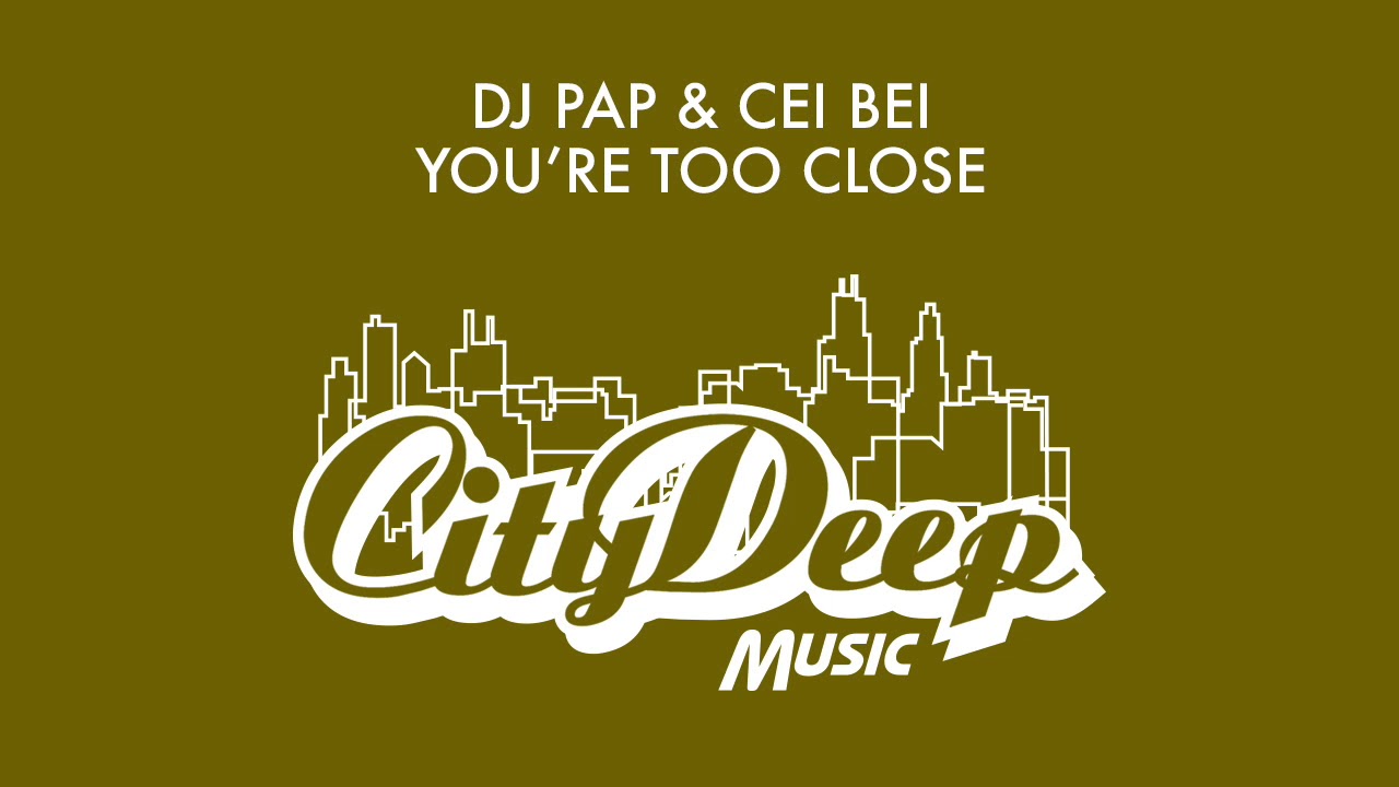 DJ Pap feat. Cei Bei - You're Too Close (Mr. V Sole Channel Remix)