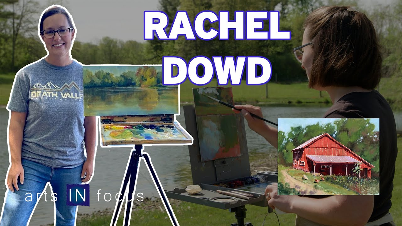 Painting Out in Nature w/ Plein Air Painter Rachel Dowd | arts IN focus