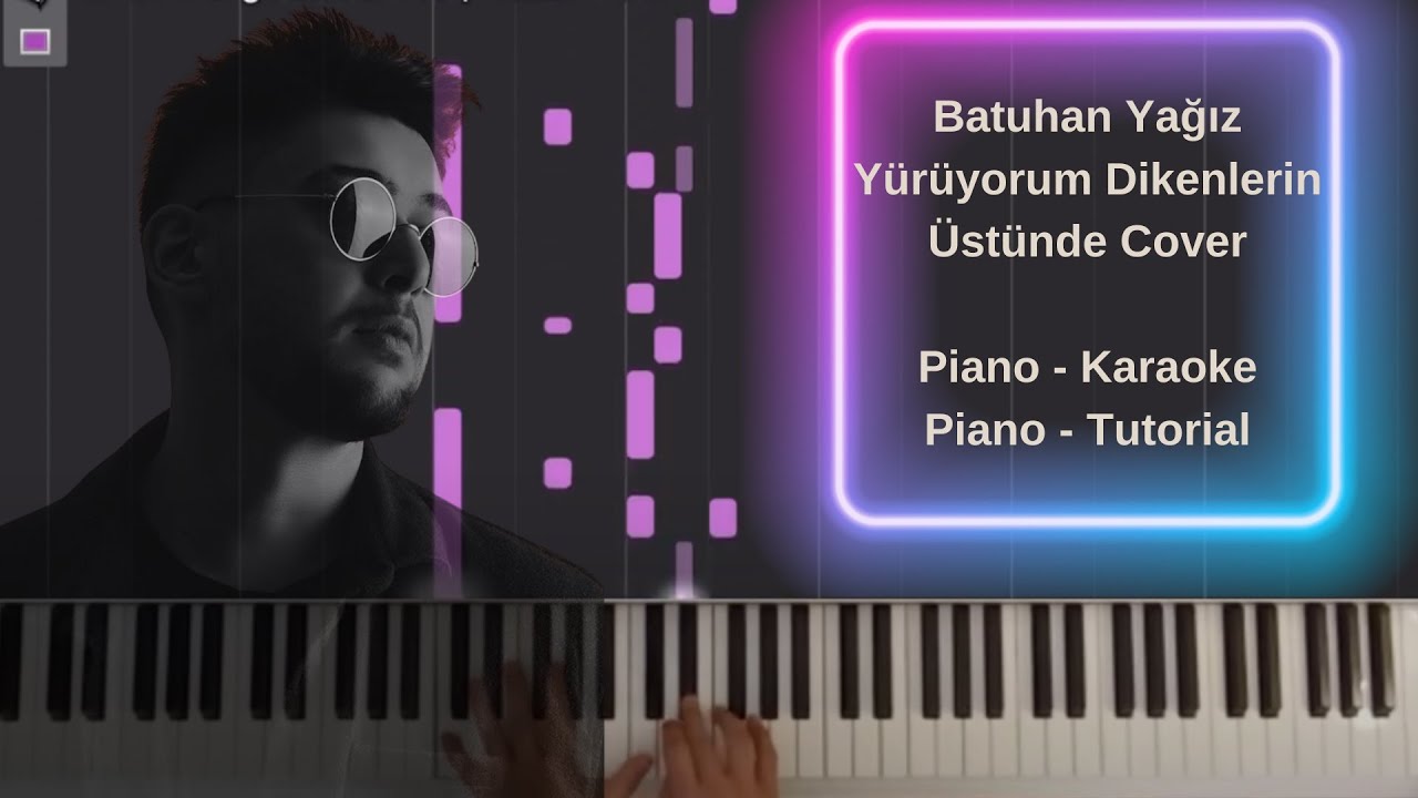 Batuhan Yağız - Yürüyorum Dikenlerin Üstünde Cover  - Piano Tutorial