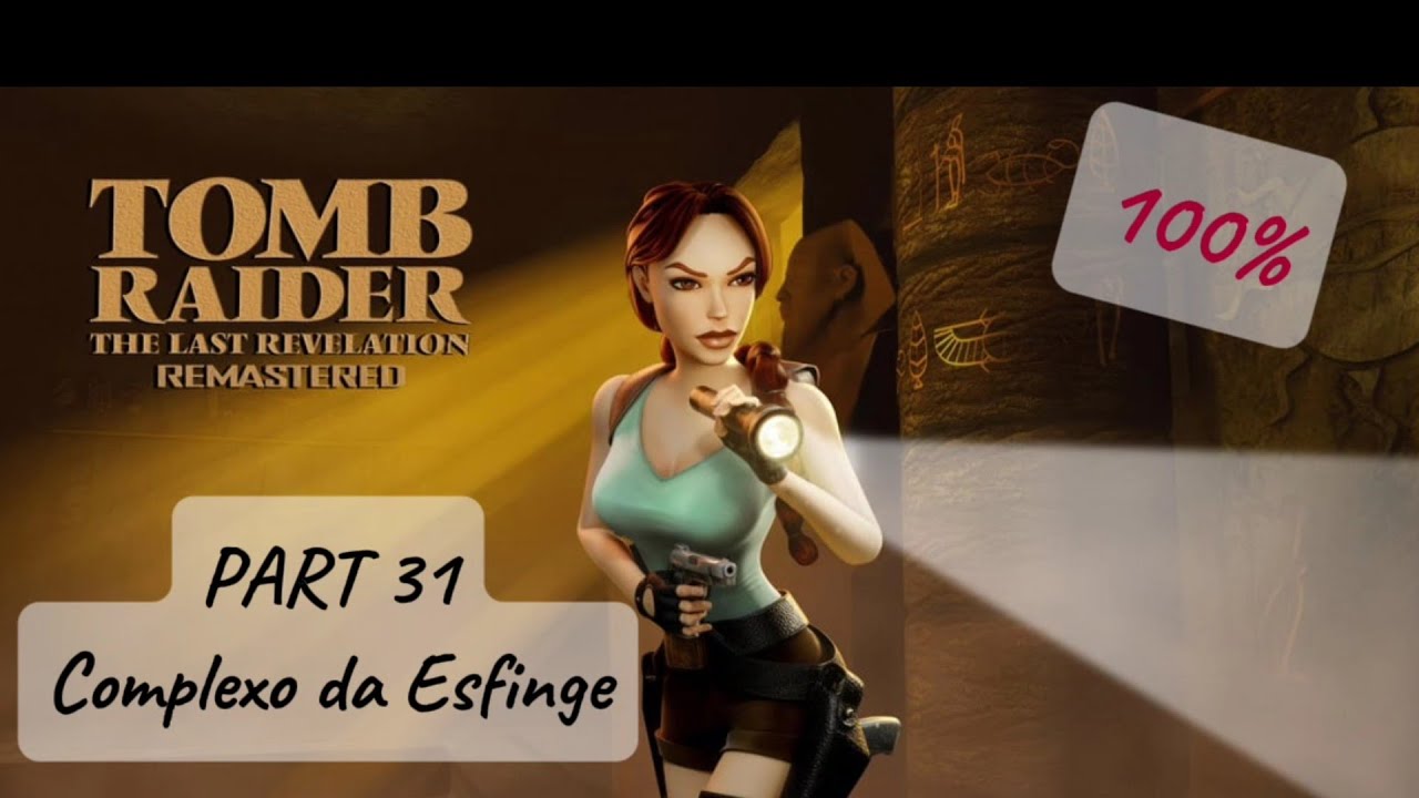 Tomb Raider 4 The Last Revelation Remastered Part 31 | Complexo da Esfinge