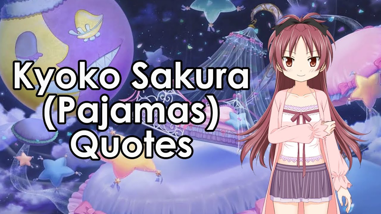 Quotes: Kyoko Sakura (Pajamas Costume)