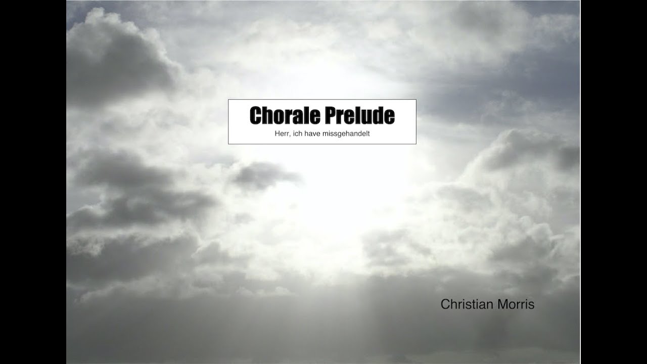 Herr Ich Habe Missgehandelt (Organ Chorale Prelude)