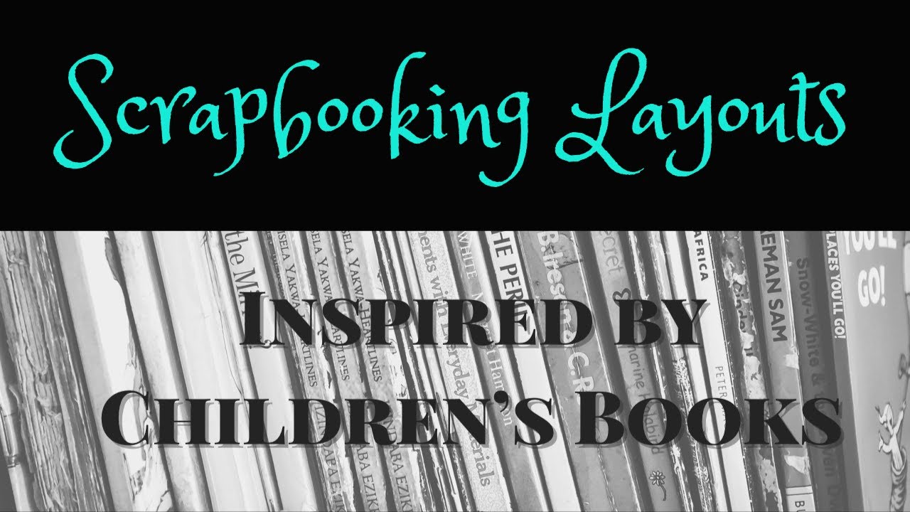 Once Upon a Time: Scrapbooking Layouts Inspired by Children's Books