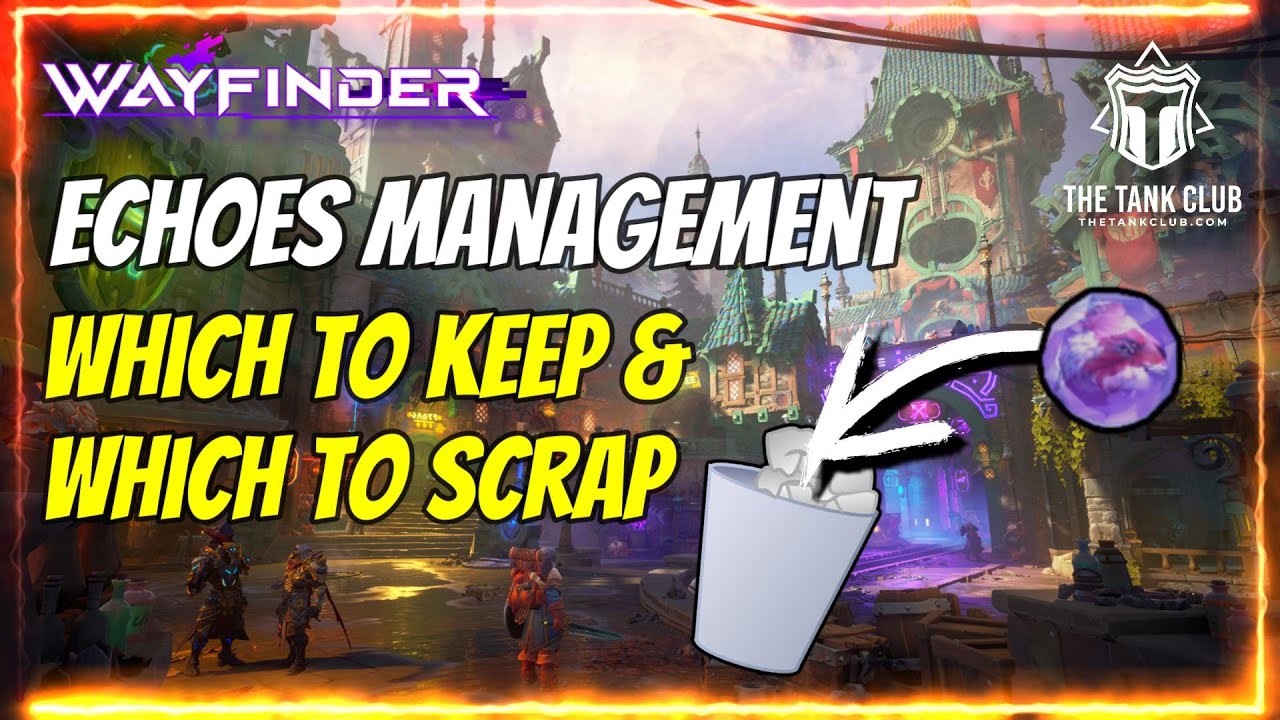Wayfinder Echoes - Which to Keep & Which to Scrap