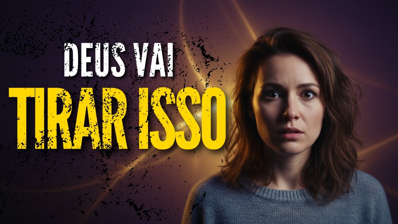 5 Coisas que Deus tira da sua vida antes de te abençoar
