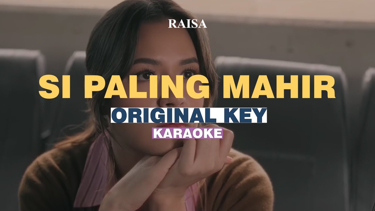 [KARAOKE] Raisa - Si Paling Mahir (ORIGINAL KEY)