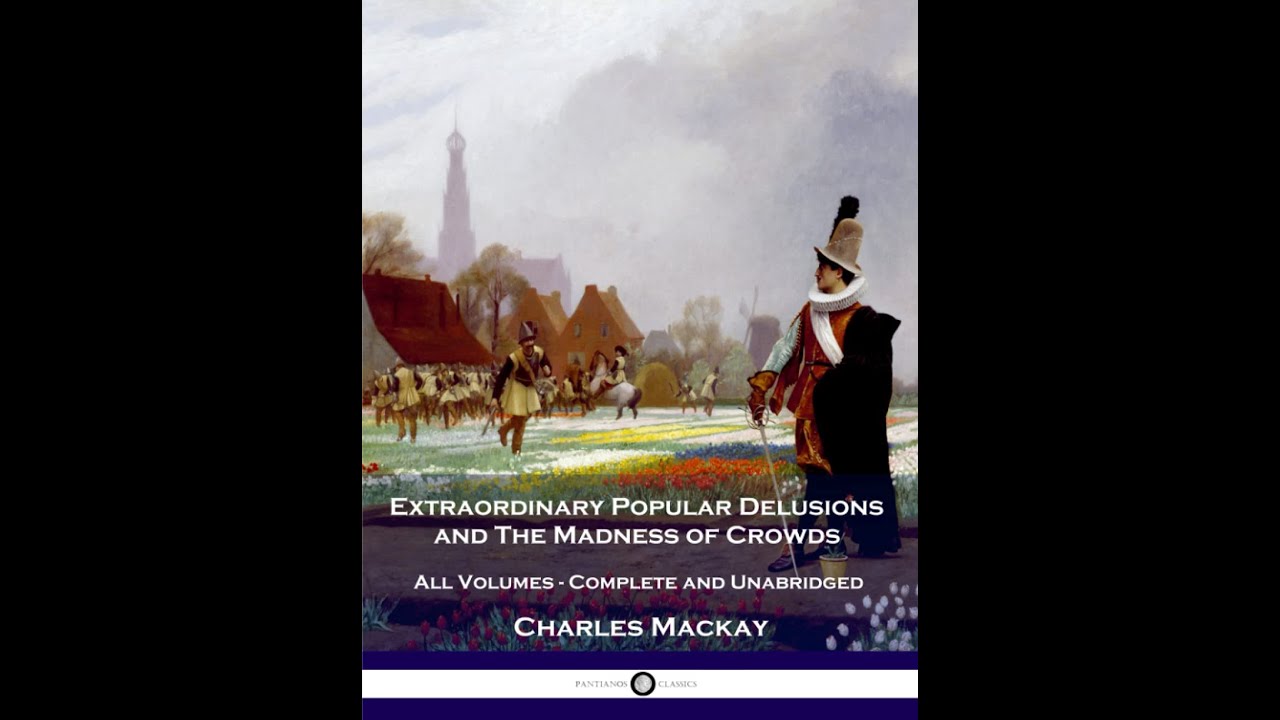 Extraordinary Popular Delusions And The Madness of Crowds | Full Summary | Financial Literacy