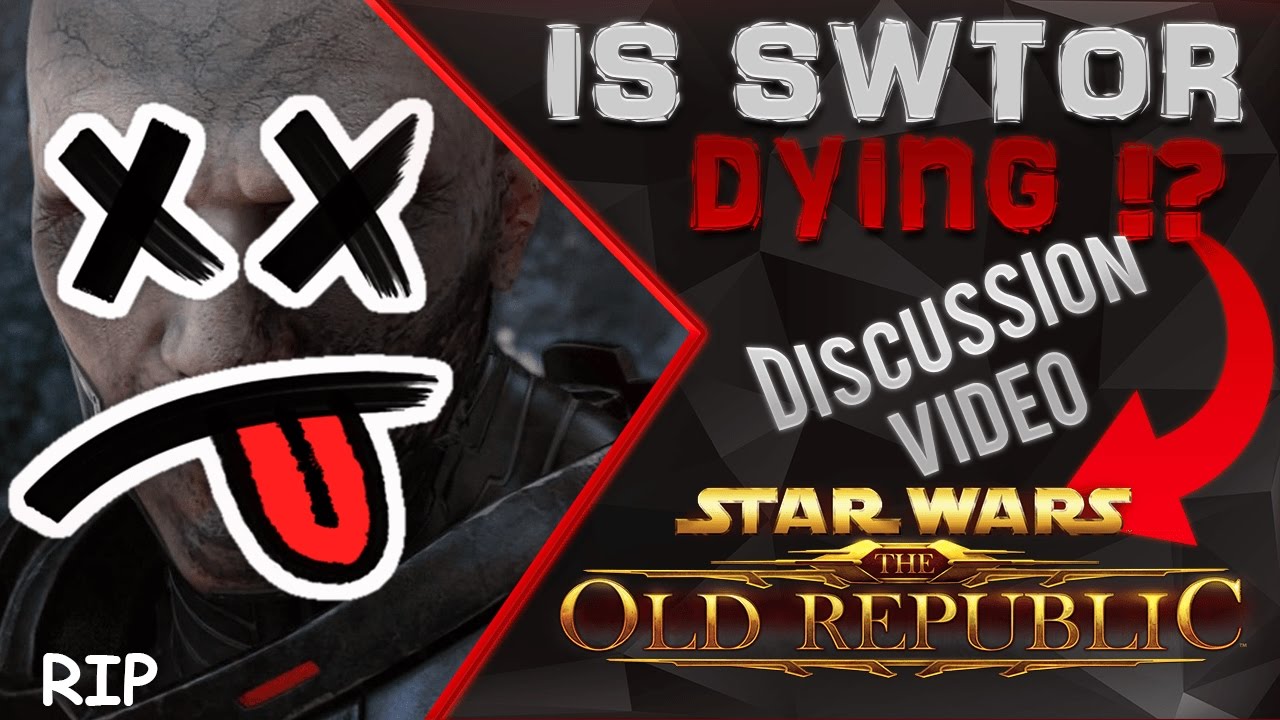 IS SWTOR DYING !? [SWTOR Discussion]