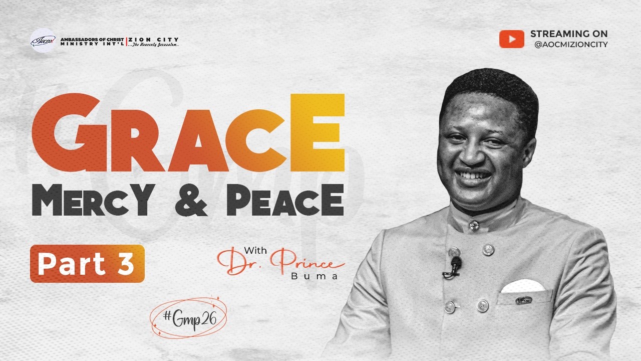 GRACE, MERCY AND PEACE || GMP26 || WITH Dr. PRINCE BUMA