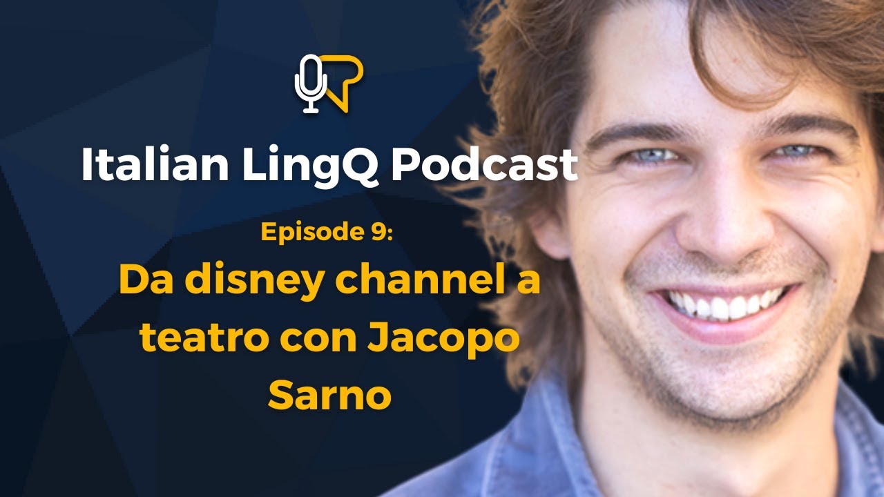 Learn Italian: From the Disney Channel to Theatre with Jacopo Sarno