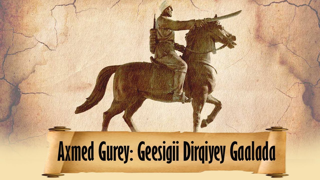 (1) Halkuu Ku Dhashay Axmed Guray | Yuu Ahaa? | Xogta Geesigii 15 Sano Maamulayay Geeska Afrika