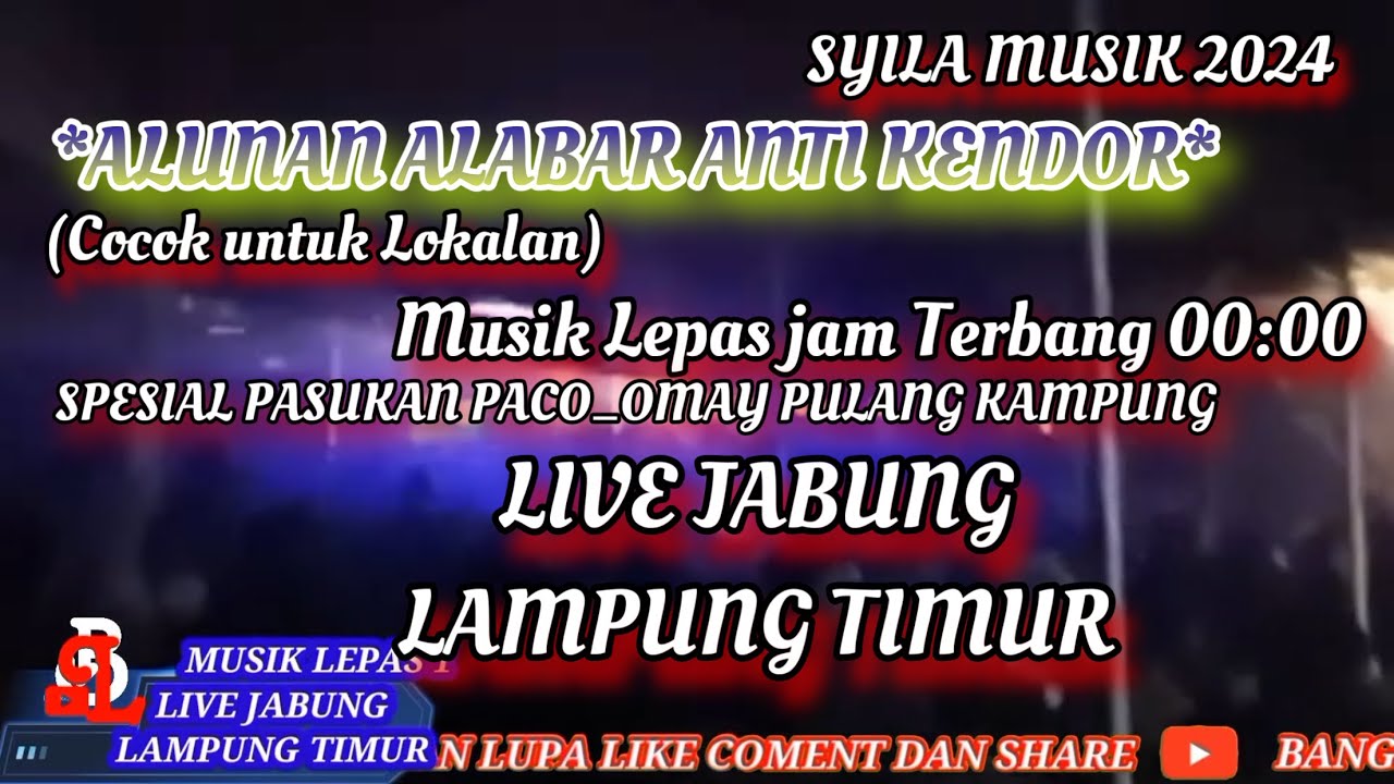 YANG KALIAN TUNGGU🔥🔥SYILA MUSIK /MUSIK LEPAS ALUNAN ALABAR ANTI KENDOR Live JABUNG LAMPUNG TIMUR2024