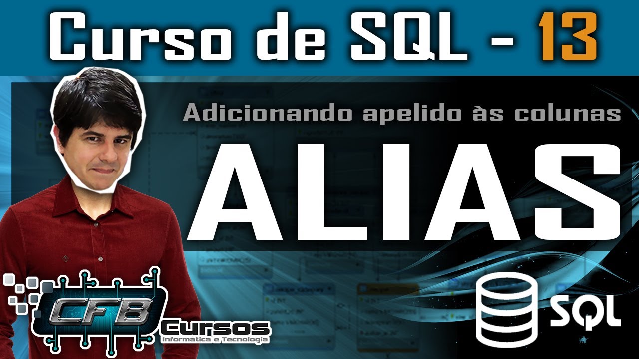 ALIAS, adicionando apelido às colunas - Curso de SQL - Aula 13