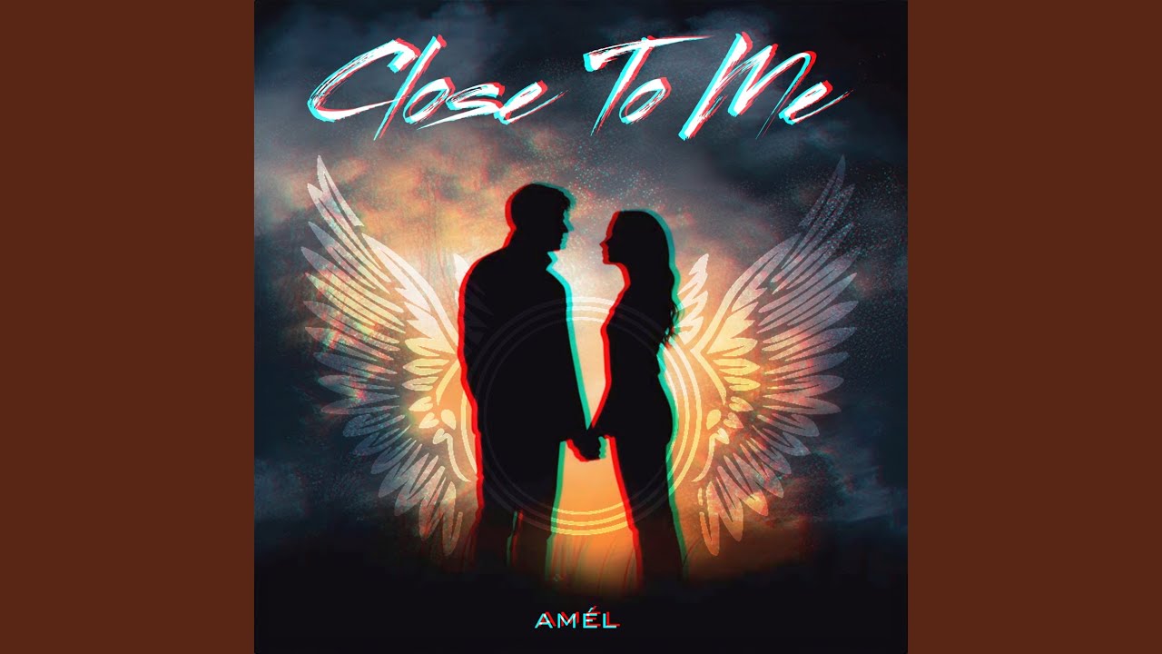 Close To Me