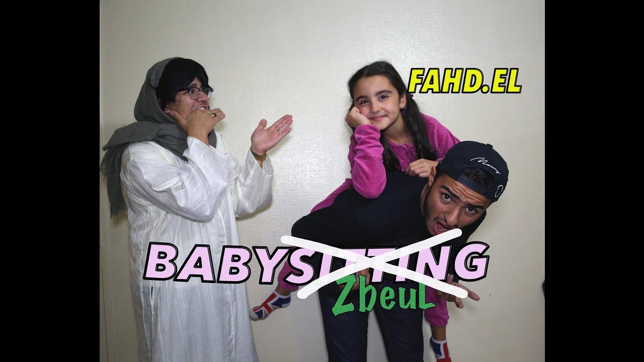 FAHD EL - LE BABYSITTING !