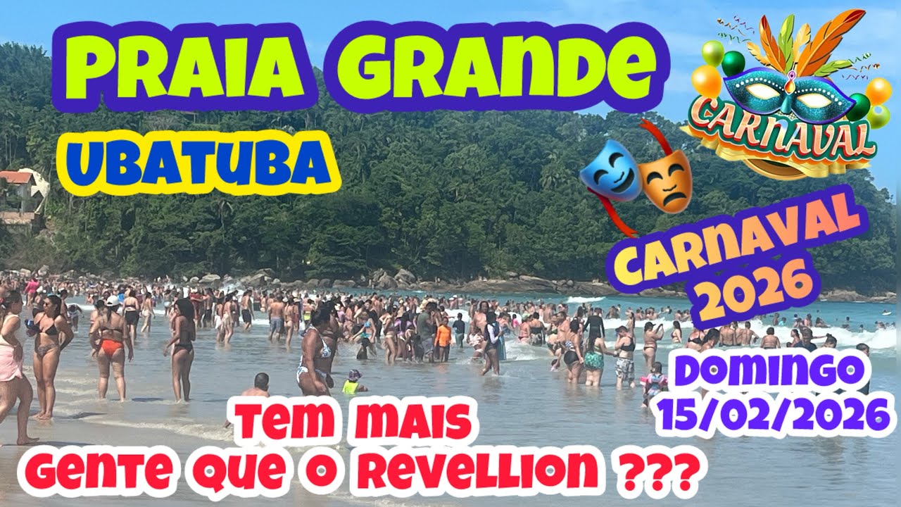 UBATUBA PRAIA GRANDE NO CARNAVAL, ACHO QUE MAIS GENTE QUE O REVELLION DOMINGO 15/02/2026 
