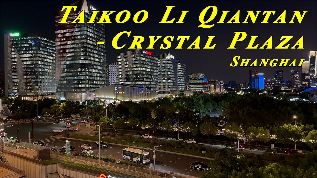 Taikoo Li Qiantan - Crystal Plaza Evening Walk - Shanghai | 夜逛上海前滩太古里 - 晶耀前滩