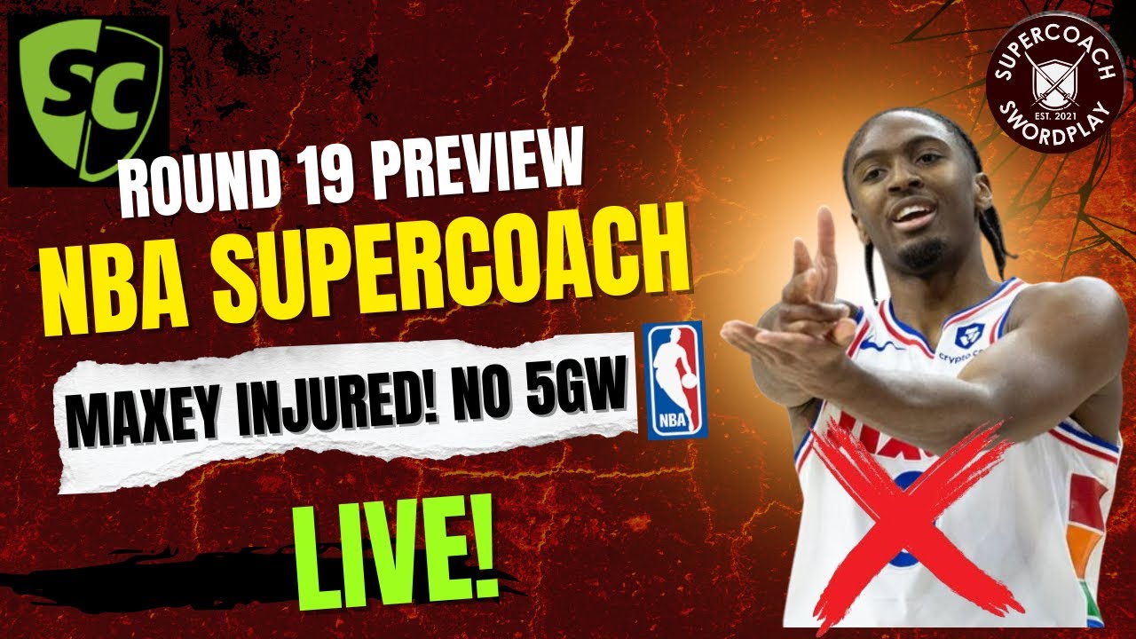 Supercoach Swordplay NBA Round 19 Preview LIVE