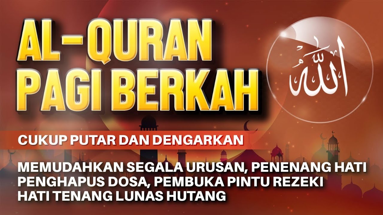 AL-QURAN MERDU PAGI BERKAH | Doa Pembuka Rezeki Dari Segala Penjuru, Doa Pelunas Hutang.
