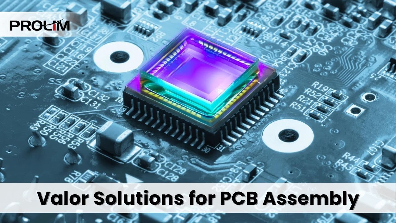 Valor solutions for PCB Assembly - PROLIM
