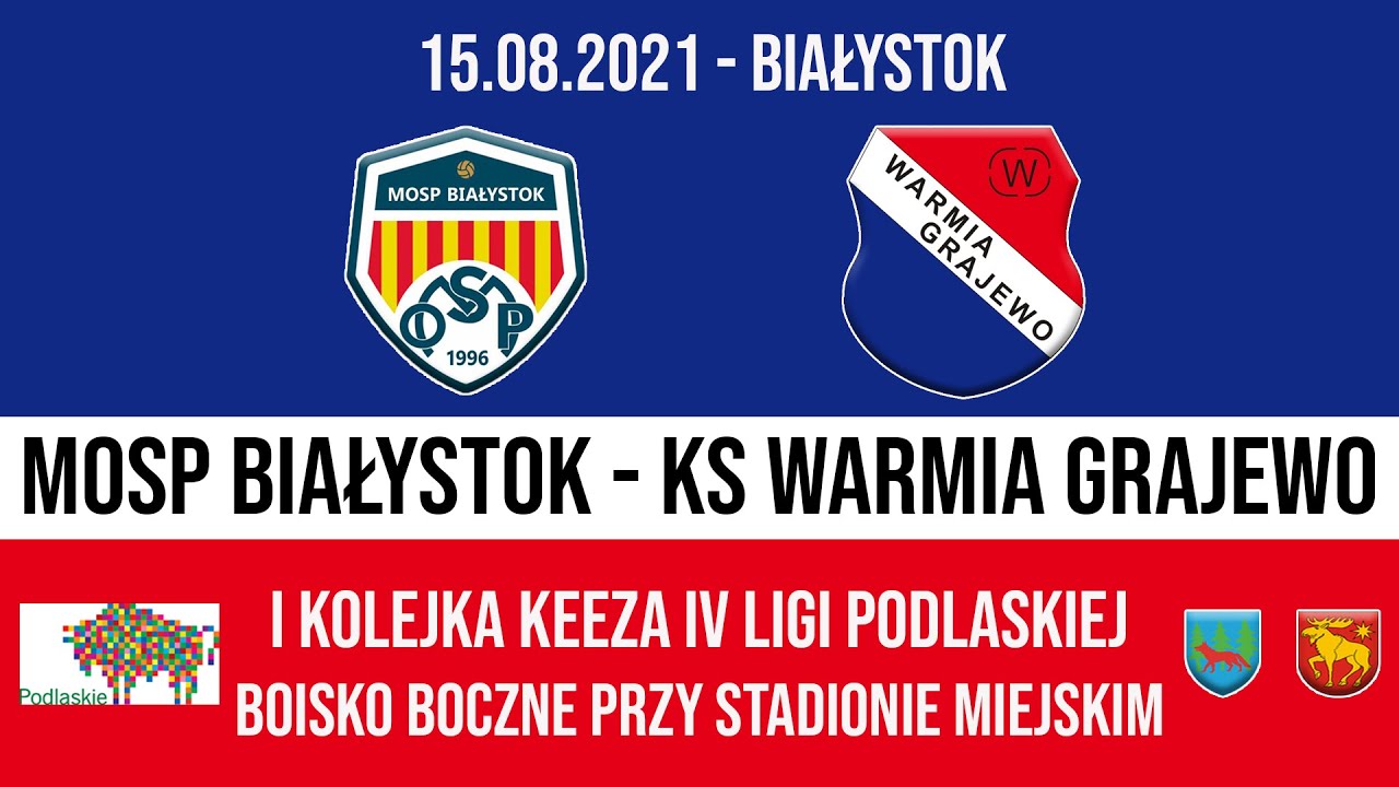15.08.2021 IV LIGA PODLASKA (1 kolejka) MOSP Białystok - WARMIA Grajewo