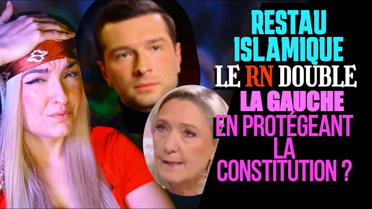 RESTAU ISLOMIQUE : RN défenseur de la CONSTITUTION à la place de la GAUCHE ?