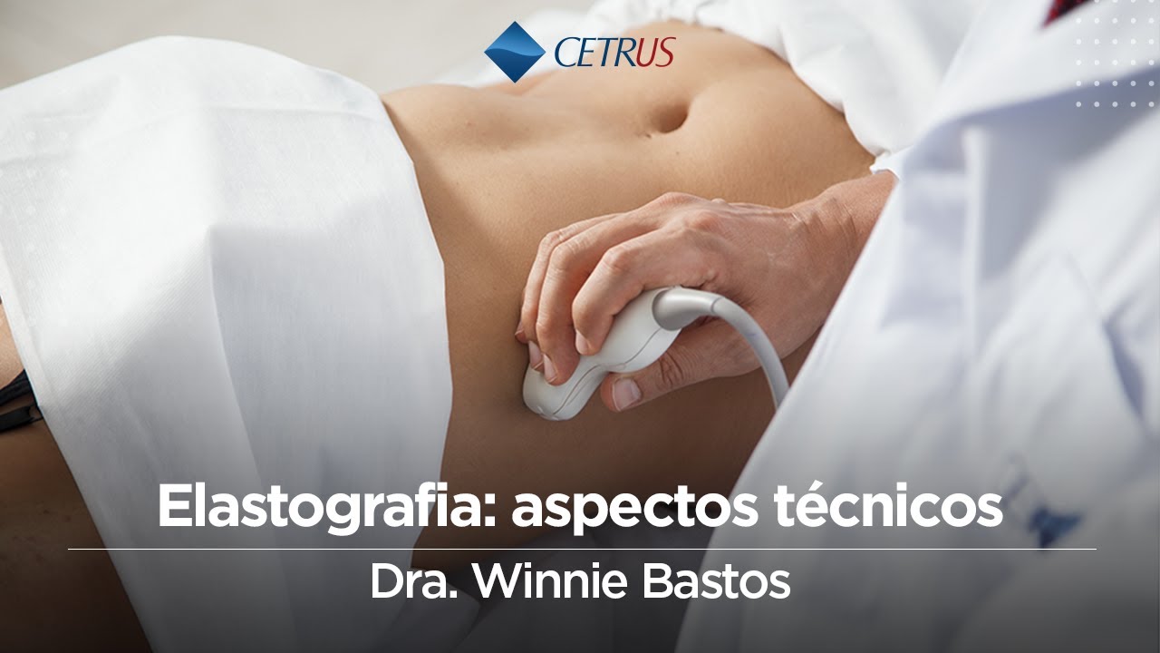 Elastografia: Aspectos Técnicos | Dra. Winnie Bastos