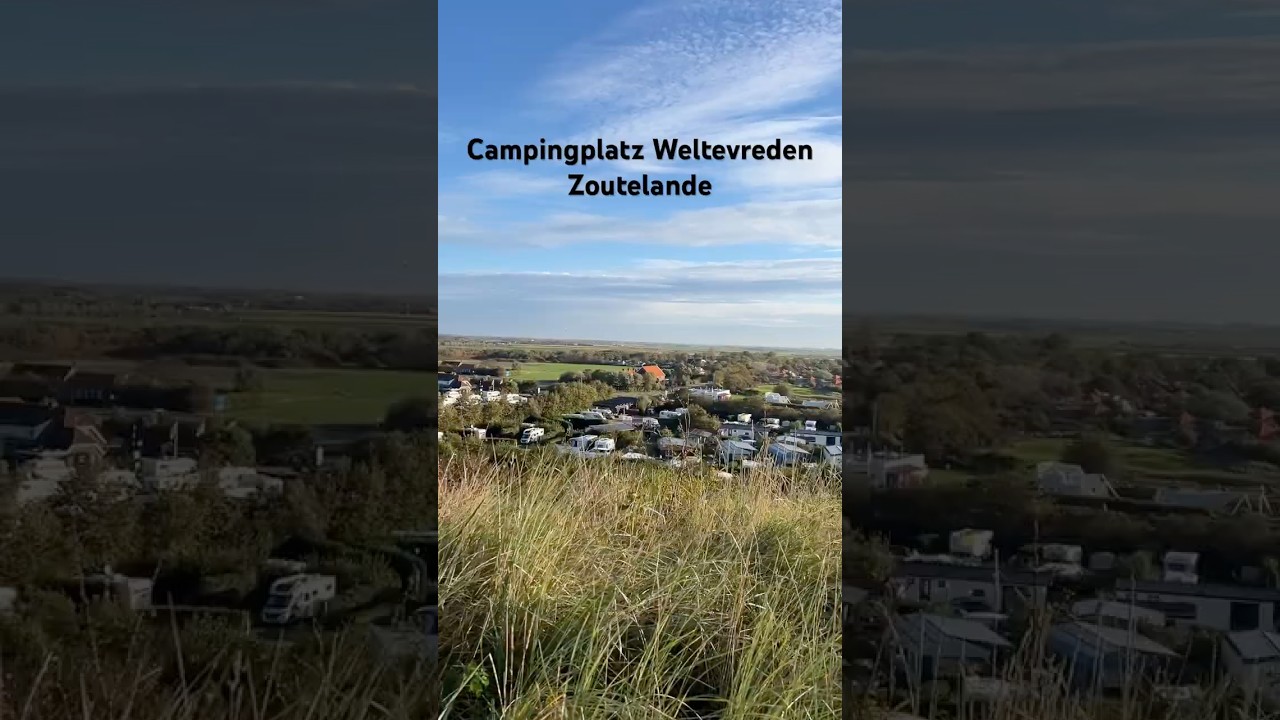 Campingplatz Weltevreden Zoutelande NL / eine kleine Vorstellung  #travel #camping #campingplatz