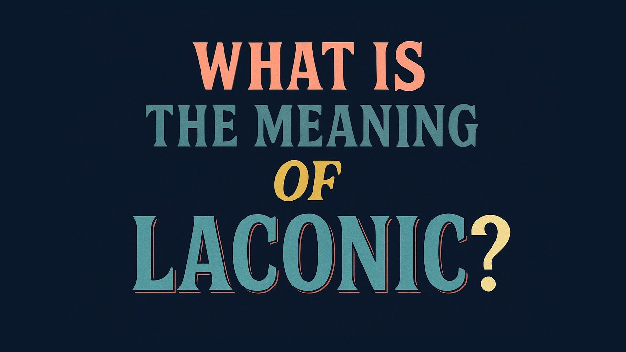 What is the meaning of Laconic?