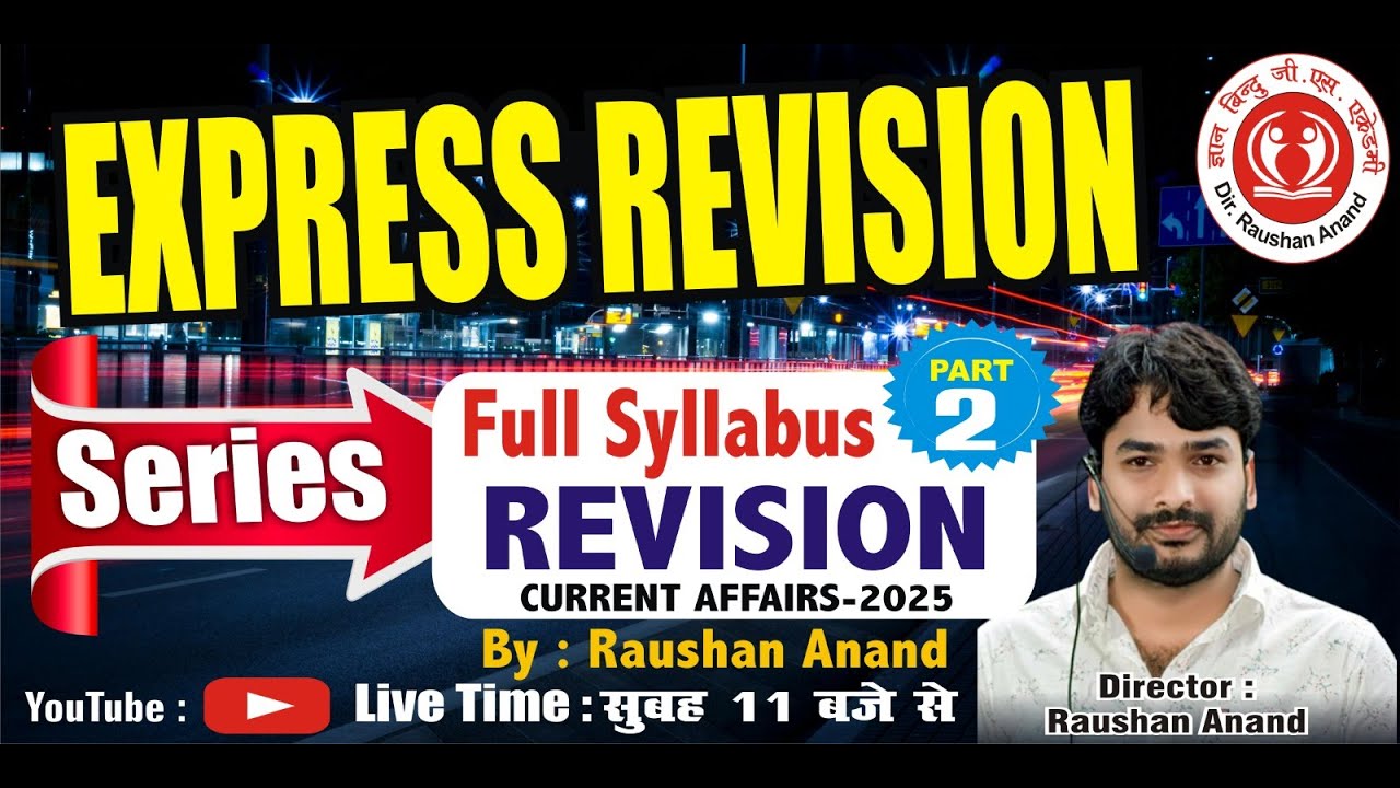 Express Revision Series Full Syllabus Revision (Current Affairs) Dir- Raushan Anand