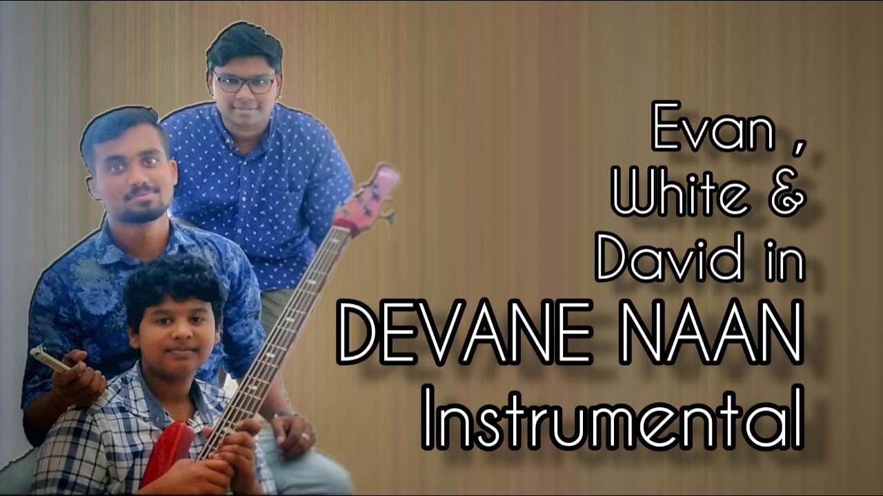 Devane naan Ft. Nelson white, David