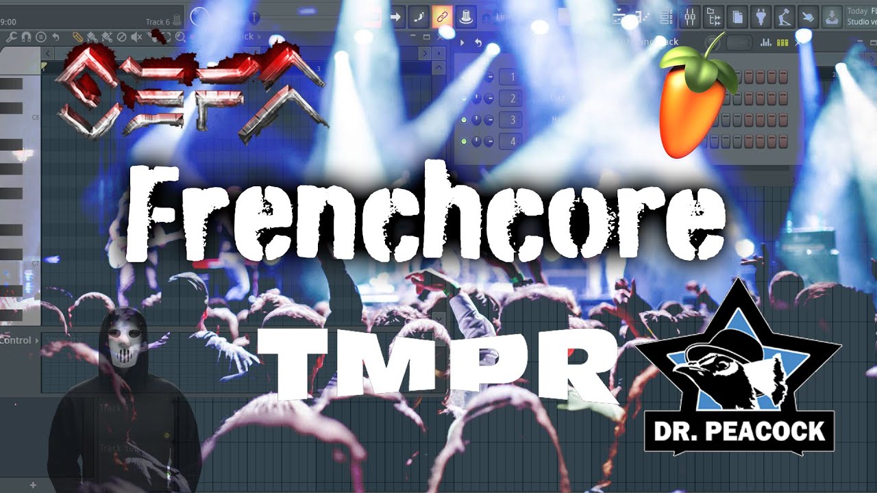 HOW TO MAKE A FRENCHCORE DROP(Like SEFA, Dr.peacock etc) TMPR tutorial