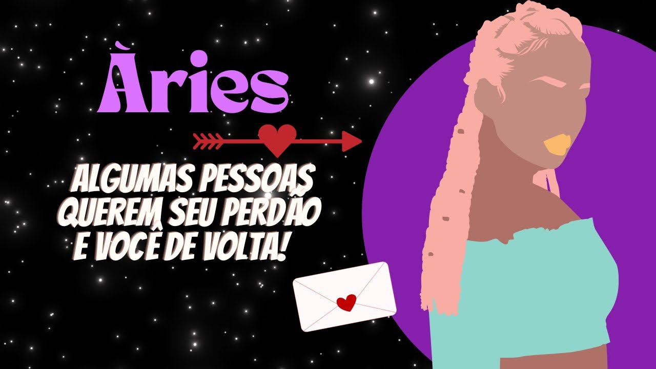 Áries ♈️ Algumas pessoas querem seu perdão e você de volta! 💌♥️💫