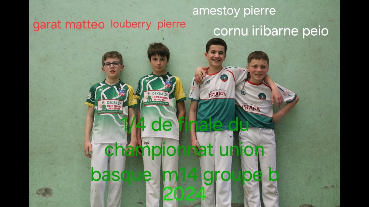 1/4 DE FINALE UNION BASQQUE  TRINQUET M14 2024  ARMENDARITZ