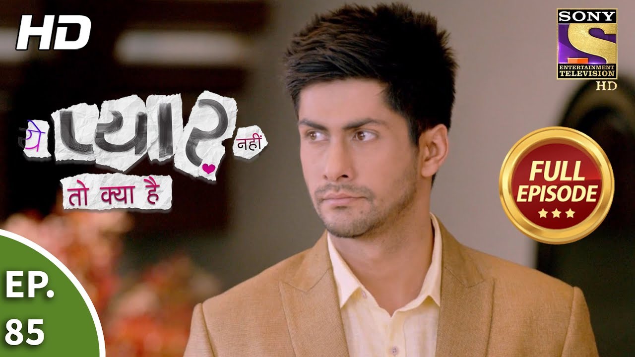Yeh Pyaar Nahi Toh Kya Hai - Ep 85 - Full Episode - 13th July, 2018