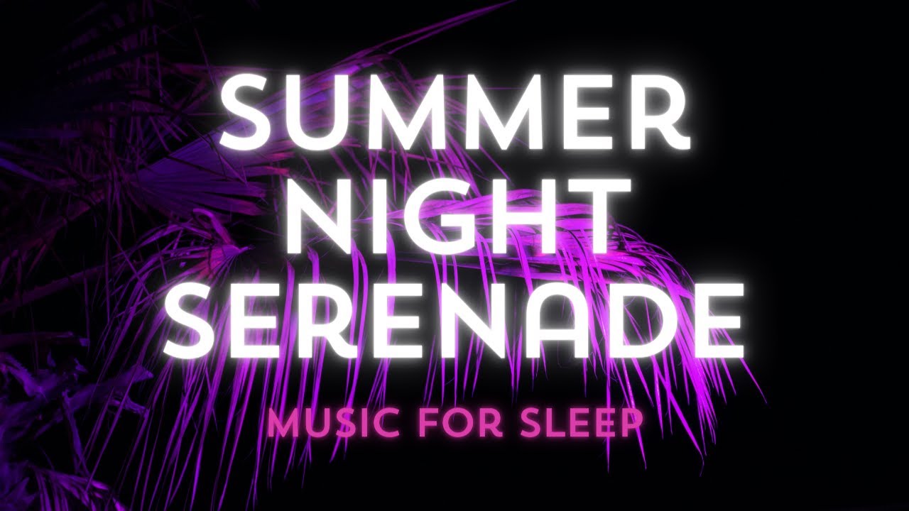 Summer Night Serenade: Chillout Music for Warm Evenings 🌅🎶