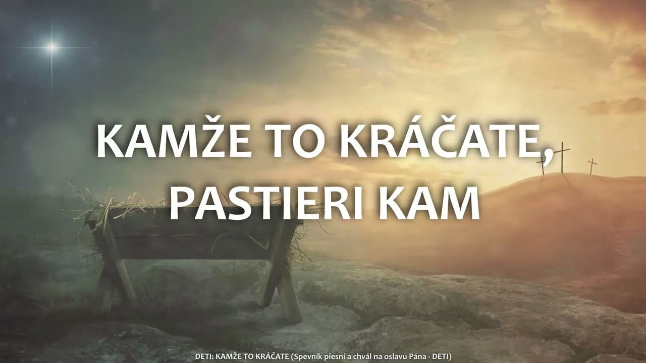 Kamže to kráčate, pastieri kam? / Detská vianočná pieseň