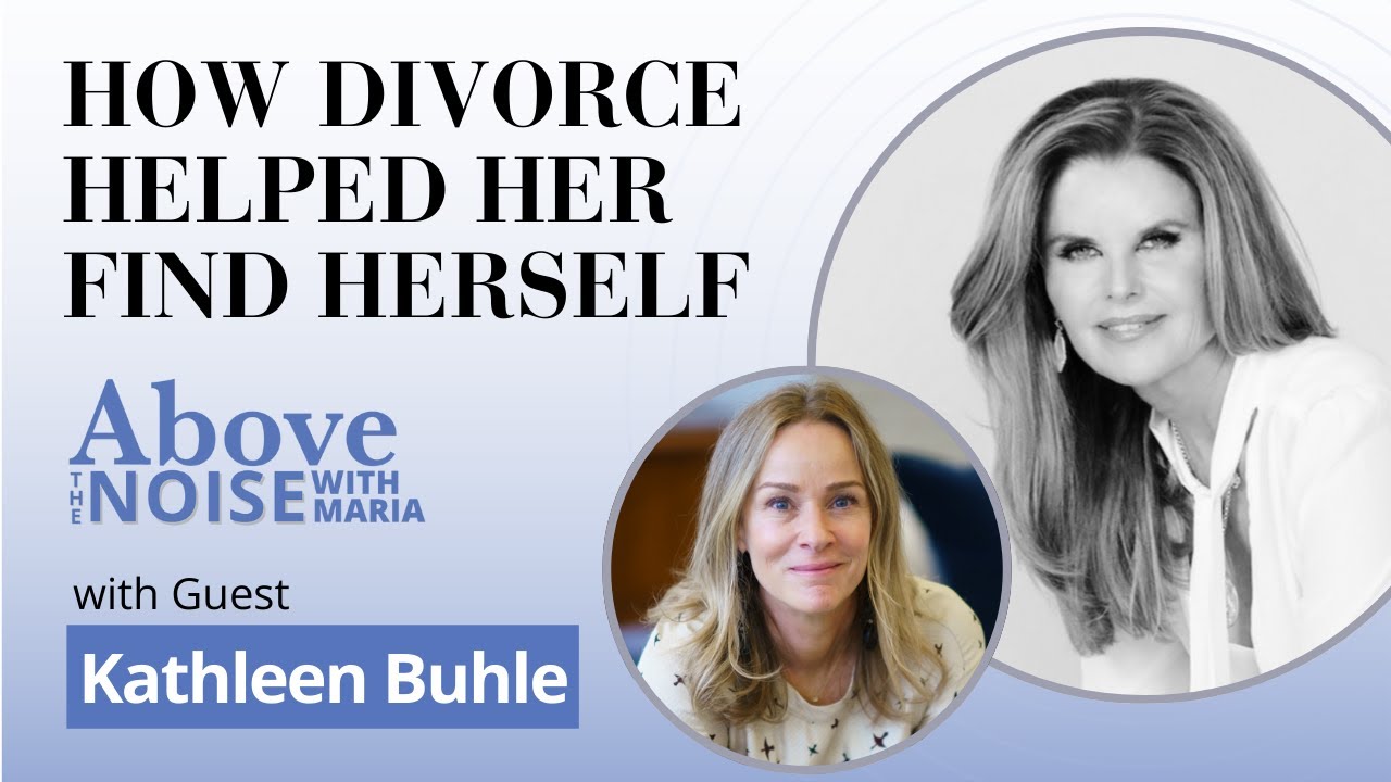 Conversations Above the Noise... with Kathleen Buhle | How Divorce Helped Her Find Herself