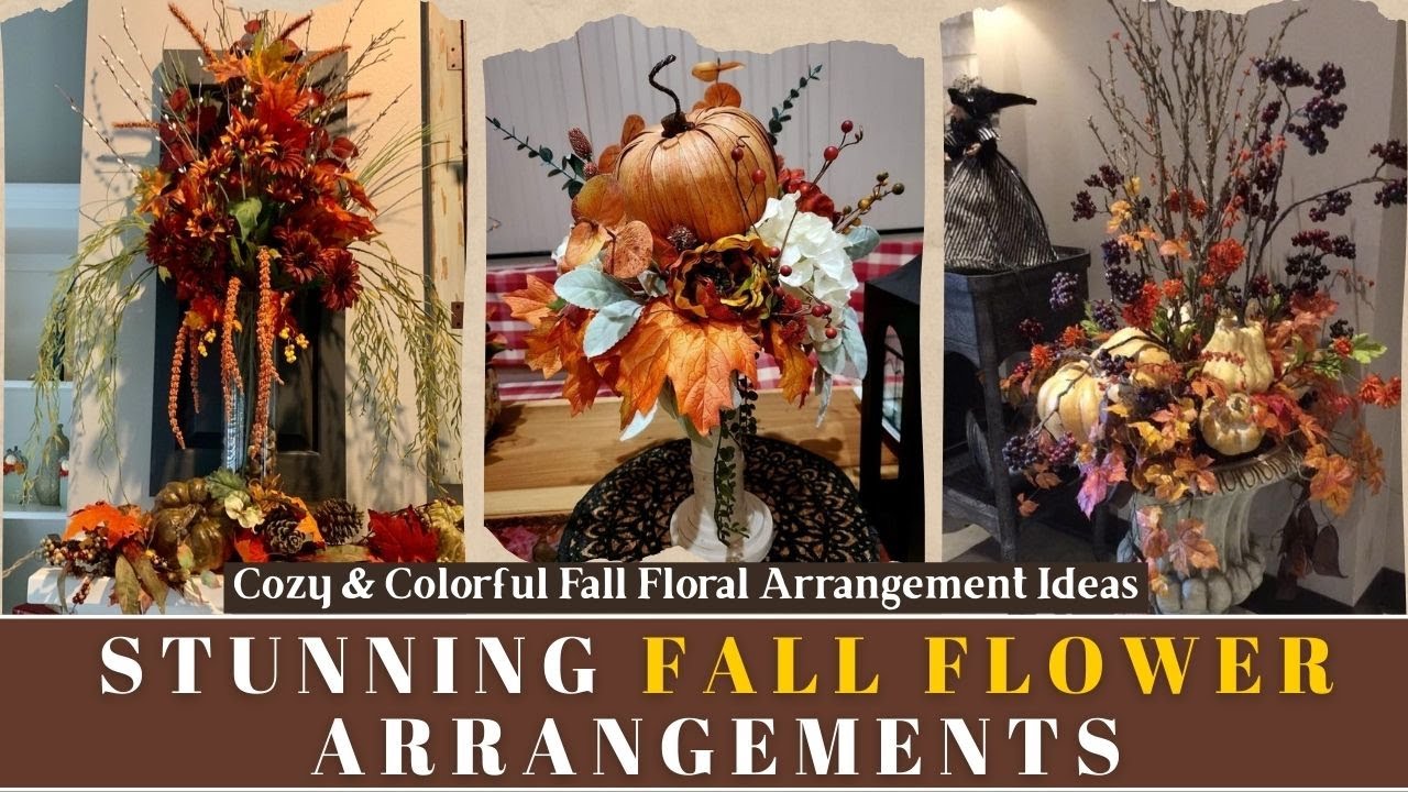 151+ Fall Flower Arrangement Ideas 2025 | Faux & Silk Autumn Flower Decorating