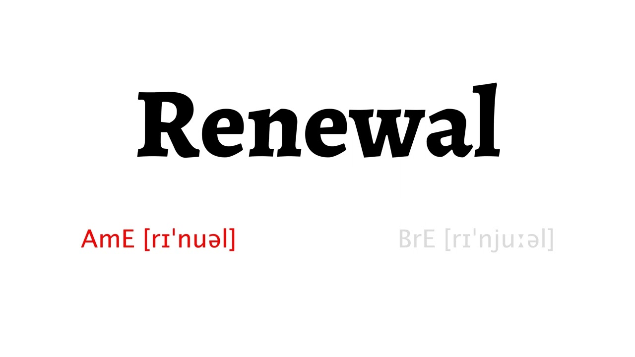 How to Pronounce renewal in American English and British English