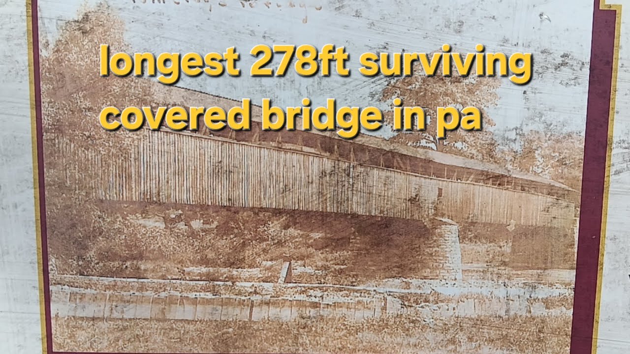 Pomeroy-Academia Covered Bridge longest surviving Covered bridge in pa