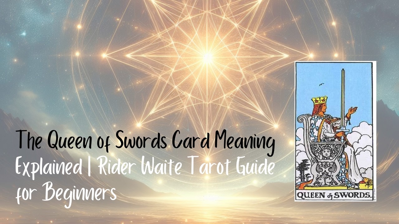 The Queen of Swords Card Meaning Explained | Rider Waite Tarot Guide for Beginners #QueenOfSwords