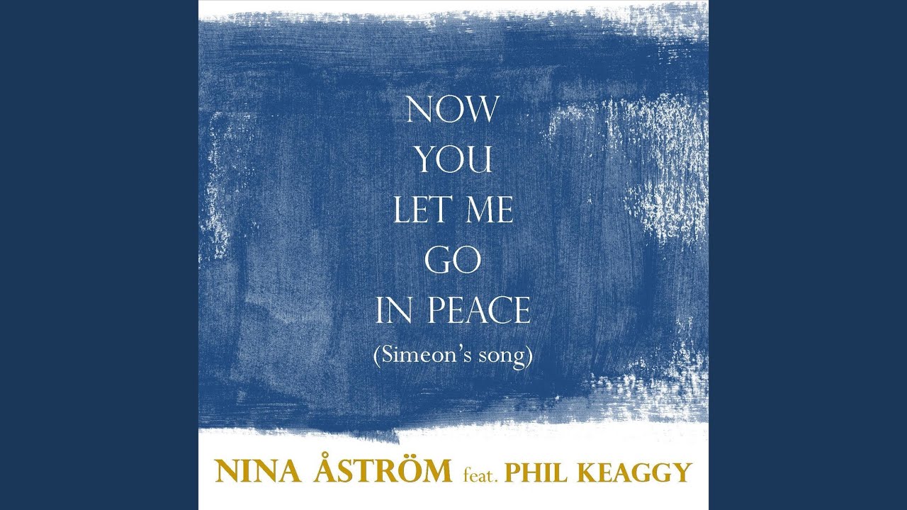 Now You Let Me Go in Peace (Simeon's Song)