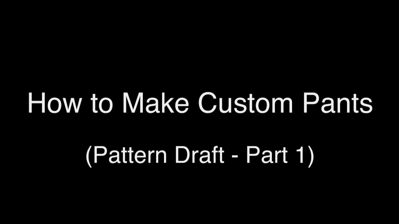 How to Make Custom Pants | Women's Pattern Block (Part 1 - Draft)