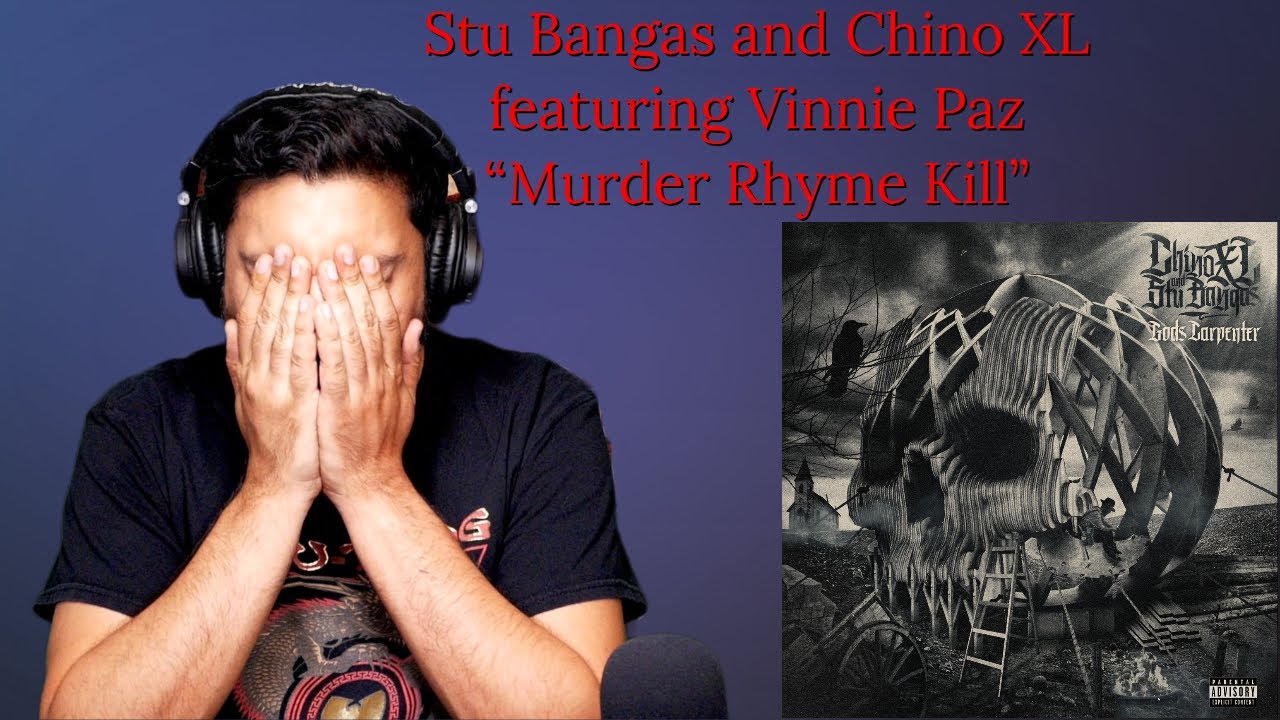 [REACTION] Stu Bangas and Chino XL featuring Vinnie Paz “Murder Rhyme Kill”