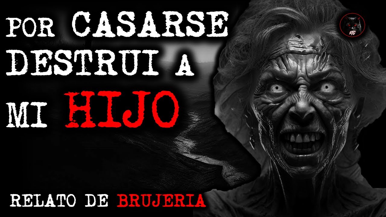 POR CASARSE DESTRUI A MI HIJO | Relato de Brujería | Relatos y Leyendas de Terror