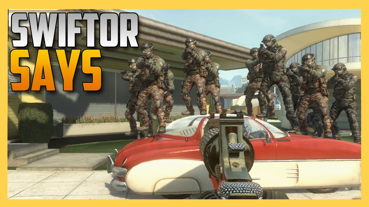 Swiftor Says In Black Ops 2!