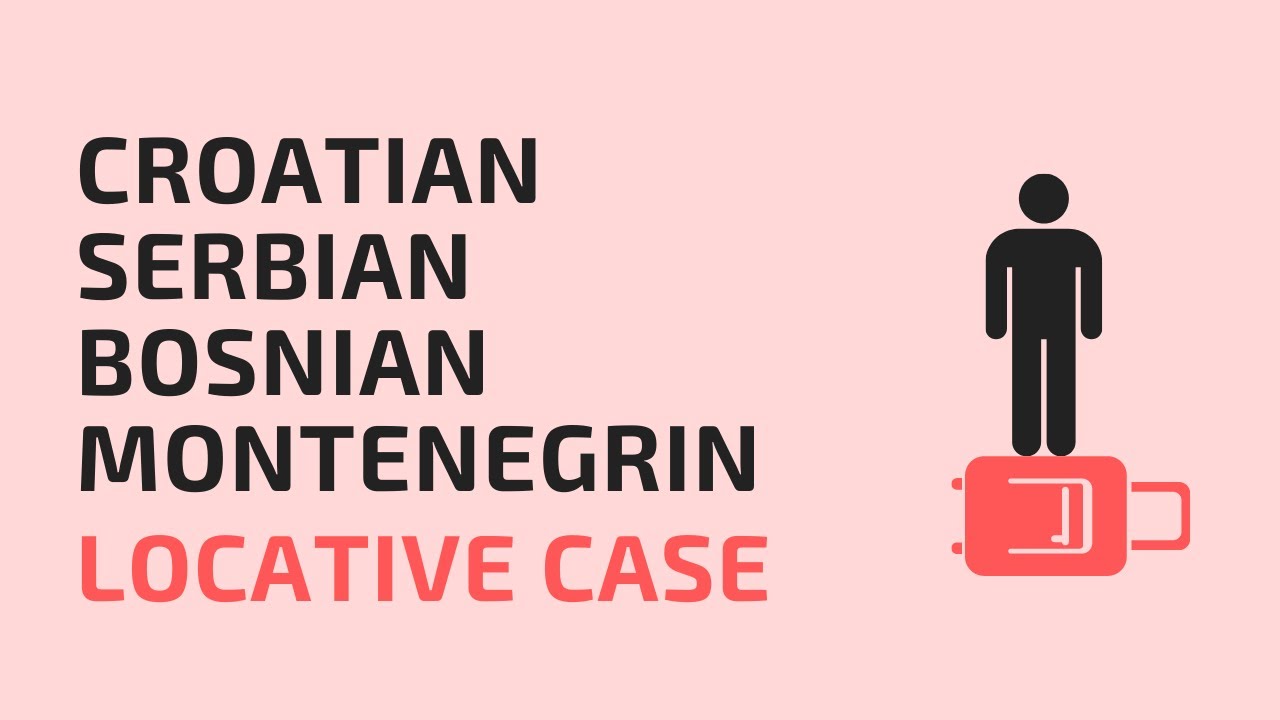 Locative case in Serbian - Bosnian - Montenegrin - Croatian language