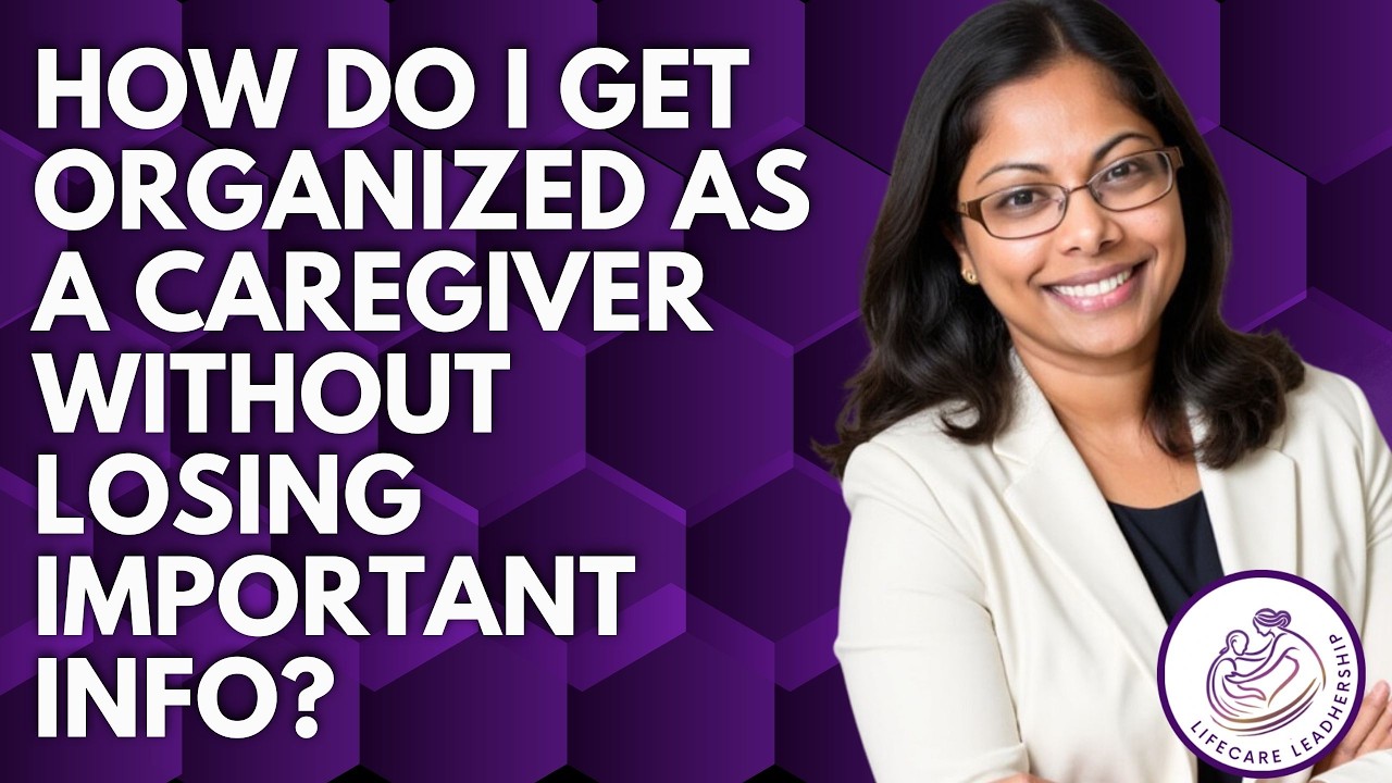 How Do I Get Organized As a Caregiver Without Losing Important Info?